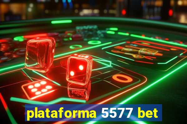 plataforma 5577 bet